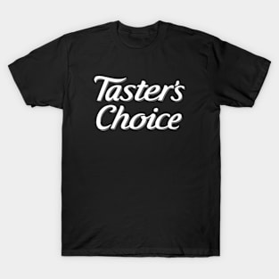 Tasters Choice T-Shirt